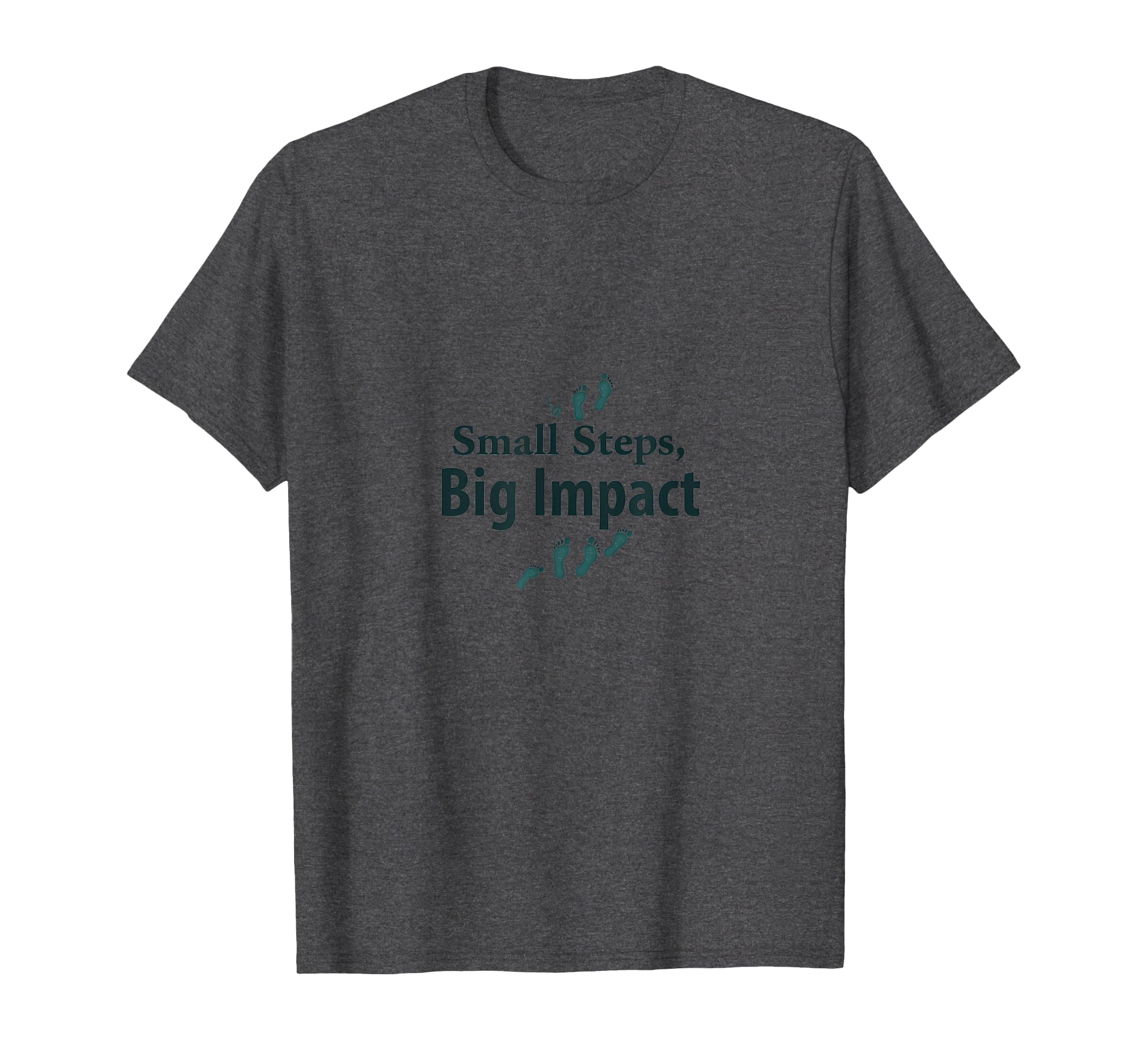 Small Steps Big Impact Progress Over T-Shirt - Streetwear Style for Adults - T-Shirt, Sweatshirt, Hoodie