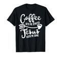 Coffee Gets Me Started Jesus Keeps Me T-Shirt - Custom Art Print Unisex - T-Shirt, Sweatshirt, Hoodie