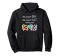 We Arent Step We Arent Half We Are Family Hoodie - Trendy Graphic Men Women - T-Shirt, Sweatshirt, Hoodie