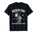 Bear Hold Im Overstimulated T-Shirt - Unique Graphic Men Women - T-Shirt, Sweatshirt, Hoodie