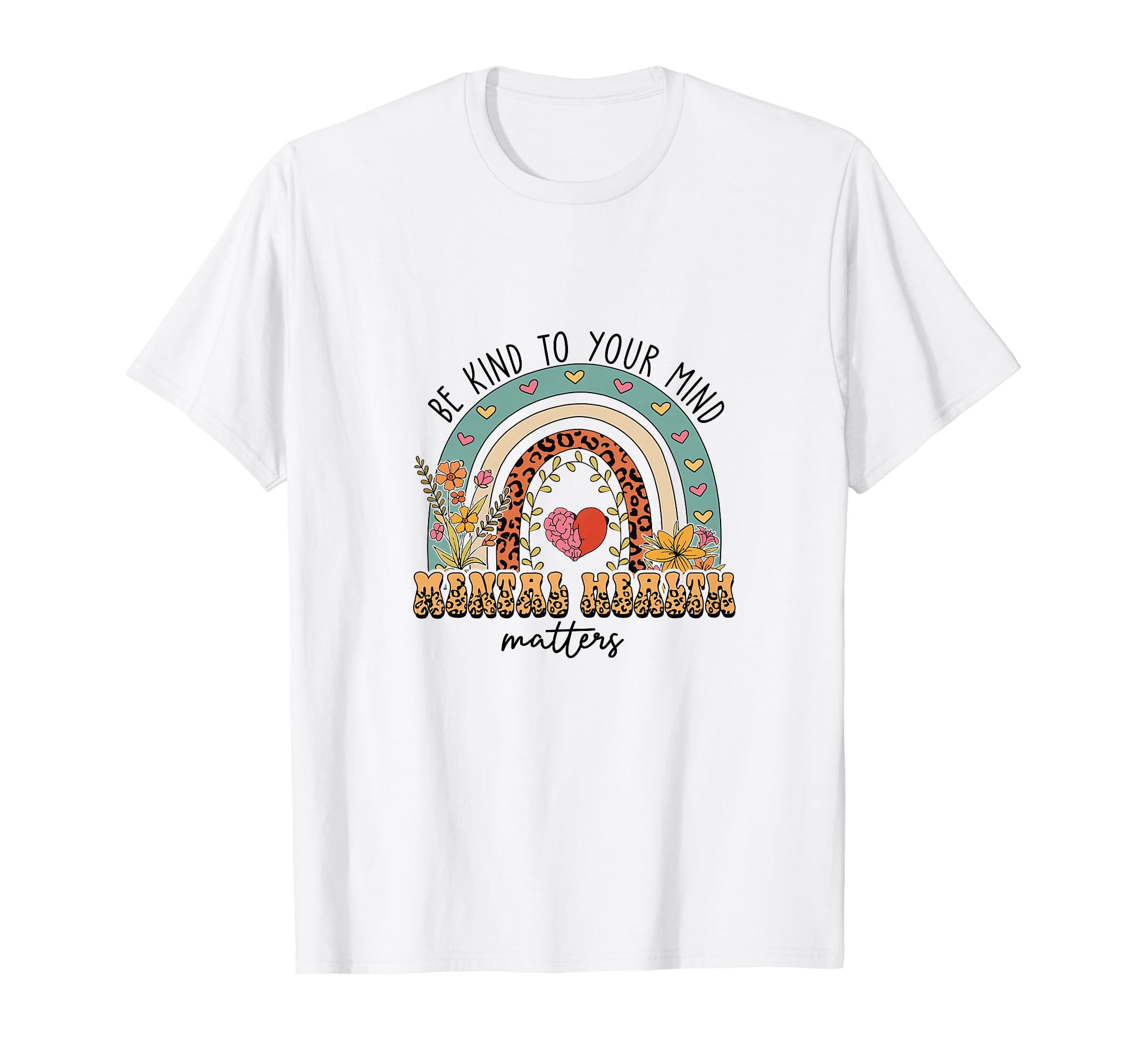 Be Kind To Your Mind Rainbow Mental T-Shirt - Novelty Apparel for Adults - T-Shirt, Sweatshirt, Hoodie