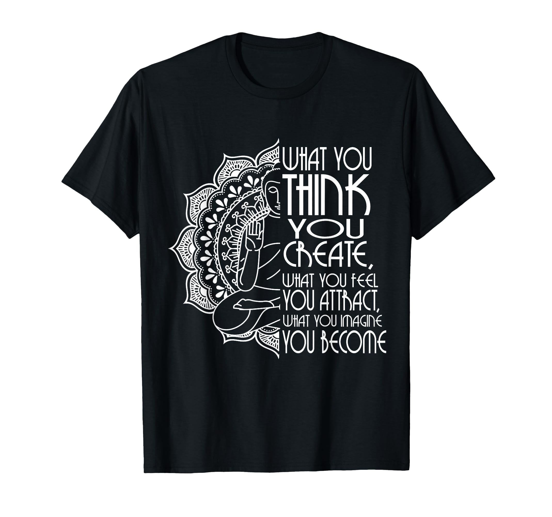 Law Attraction Spiritual Buddha T-Shirt - Fun Novelty Design Unisex - T-Shirt, Sweatshirt, Hoodie
