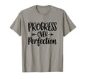Motivational Progress Over T-Shirt - Fun Novelty Design for Adults - T-Shirt, Sweatshirt, Hoodie