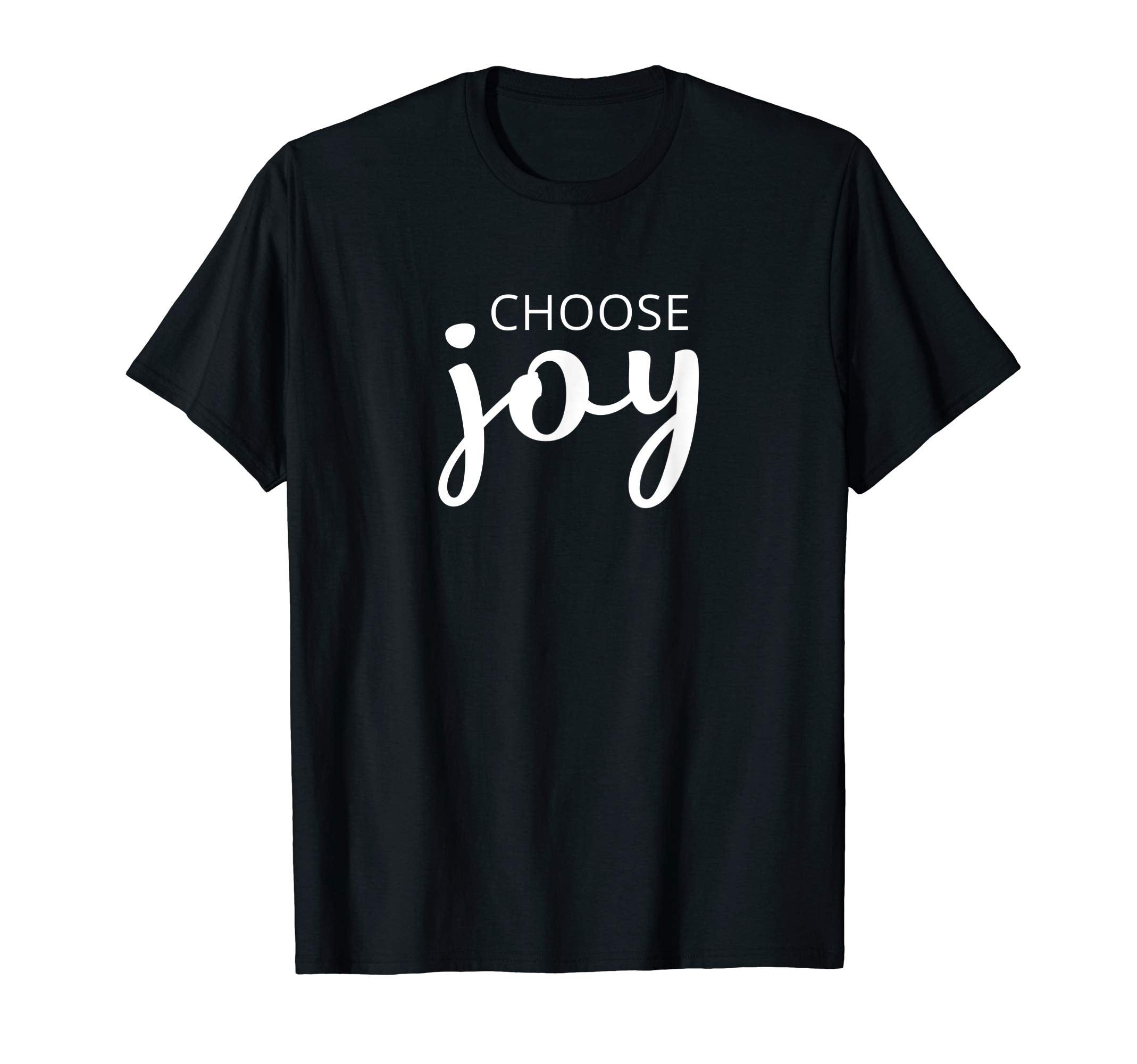 Choose Joy T-Shirt - Custom Art Print Men Women - T-Shirt, Sweatshirt, Hoodie