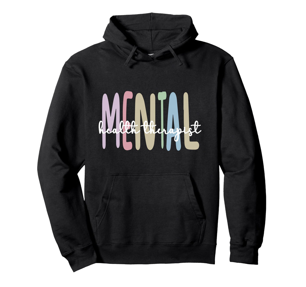 Mental Health Therapist Mental Health Hoodie - Trendy Graphic Men Women - T-Shirt, Sweatshirt, Hoodie