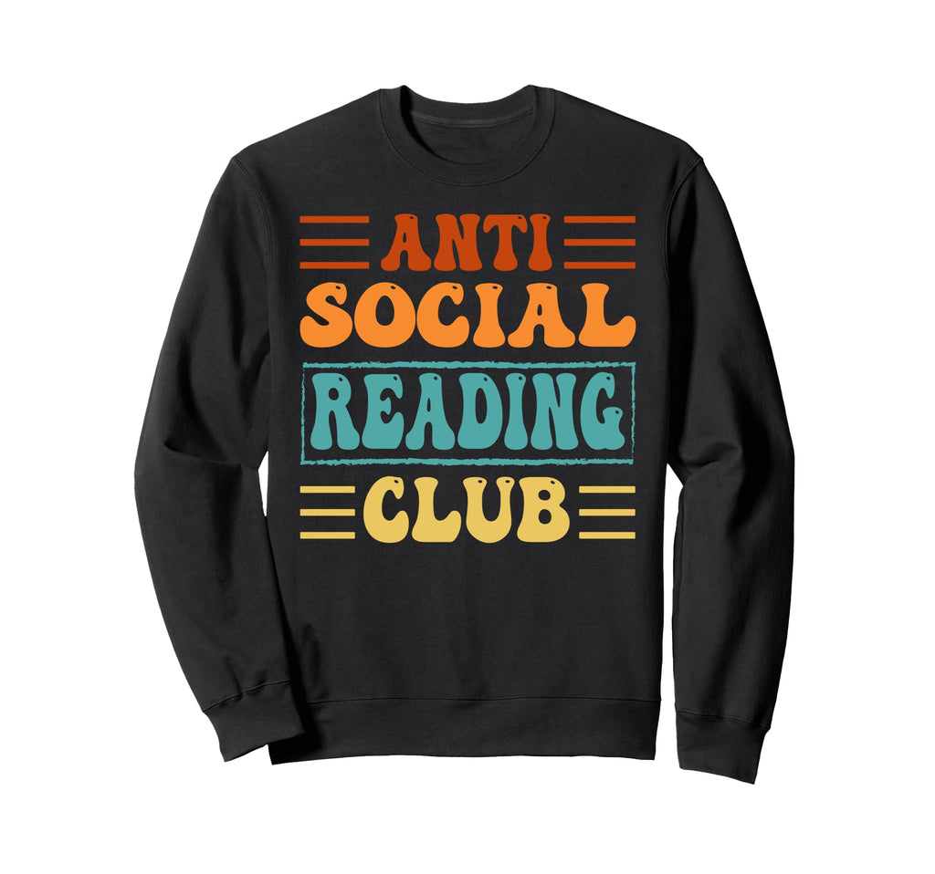 Anti Social Reading Club Funny Sweatshirt - Custom Art Print Unisex - T-Shirt, Sweatshirt, Hoodie