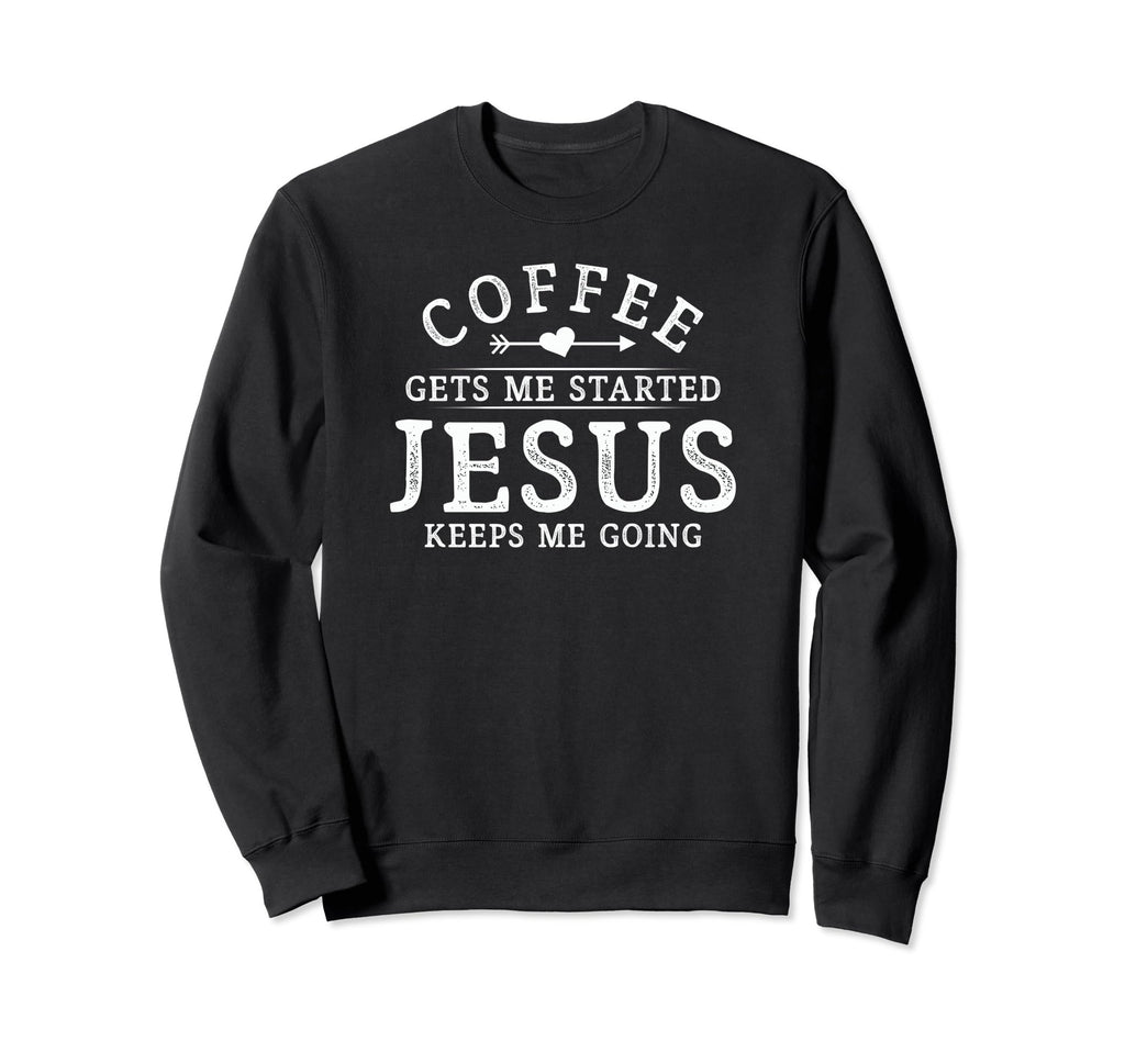 Spiritual Coffee Gets Me Started Sweatshirt - Minimalist Print for Adults - T-Shirt, Sweatshirt, Hoodie