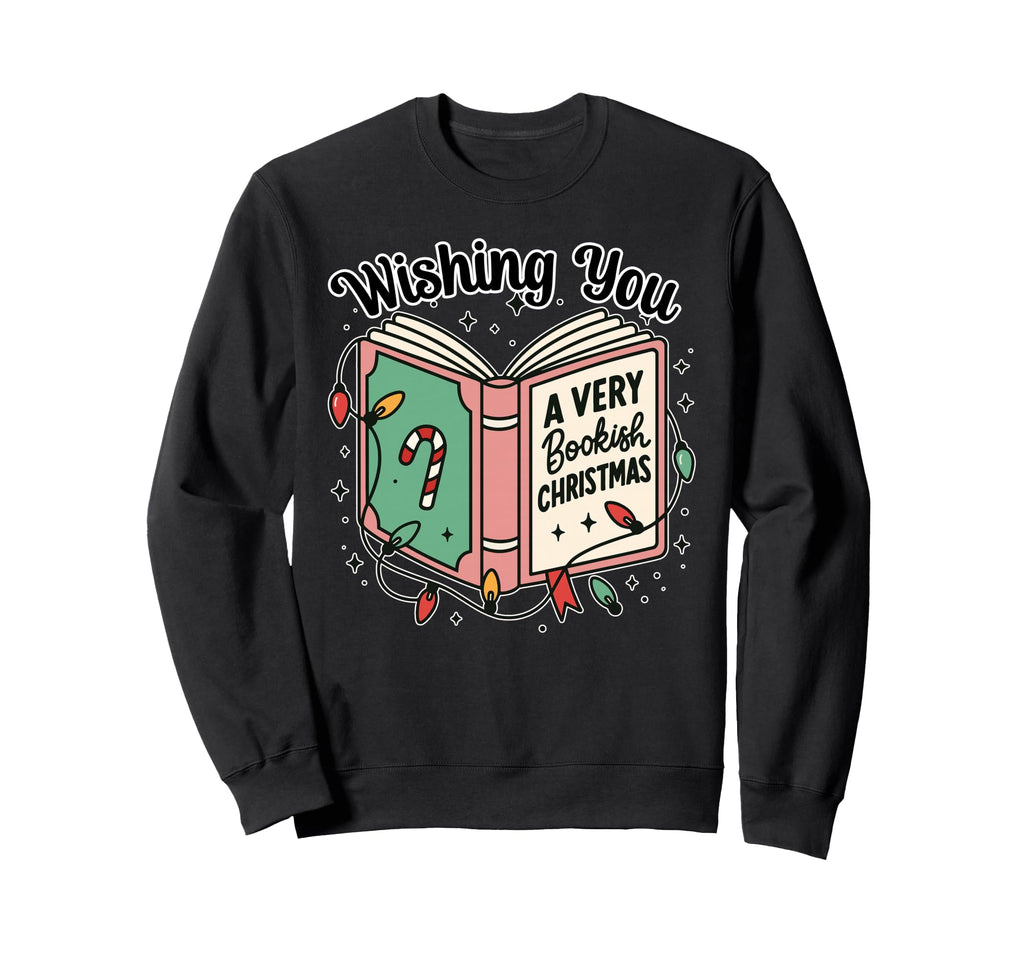 Book Lover Wishing You Bookish Sweatshirt - Graphic Print for Adults - T-Shirt, Sweatshirt, Hoodie