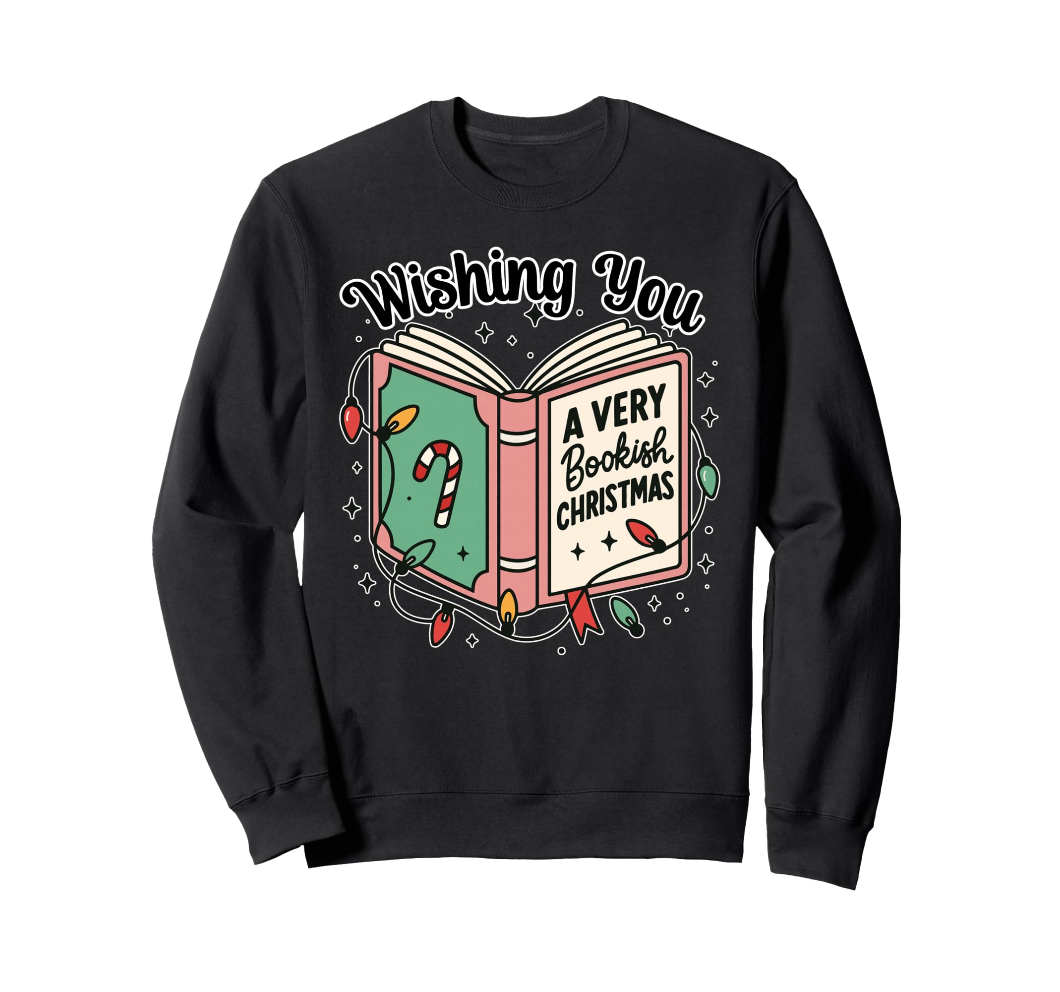 Book Lover Wishing You Bookish Sweatshirt - Graphic Print for Adults - T-Shirt, Sweatshirt, Hoodie