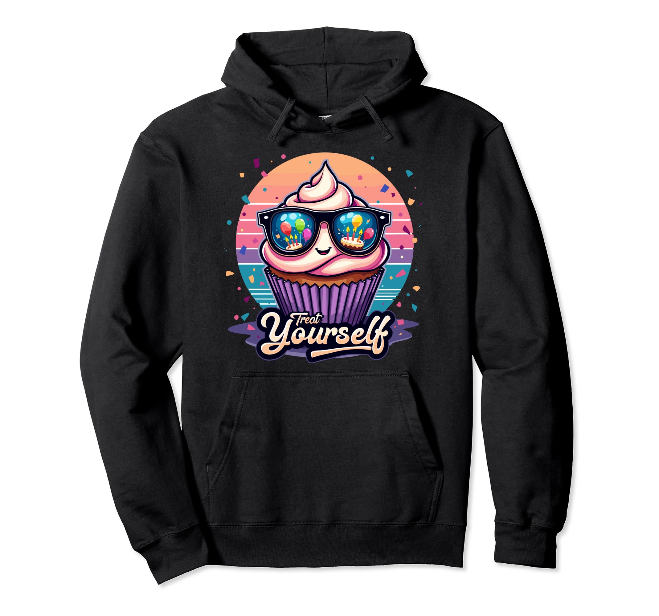 Treat Yourself Cupcake Birthday Fun Hoodie - Custom Art Print for Adults - T-Shirt, Sweatshirt, Hoodie