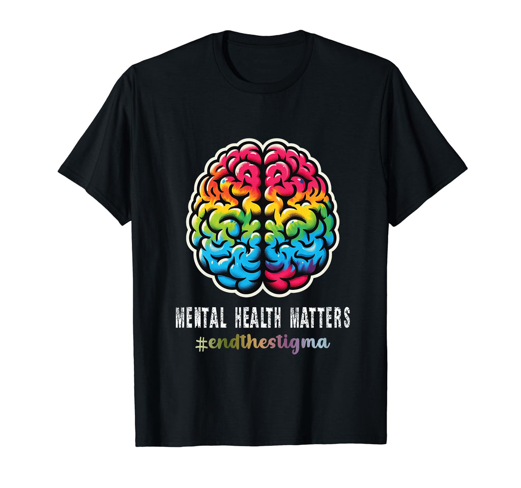 End Stigma Mental Health Matters Mental T-Shirt - Trendy Graphic Unisex - T-Shirt, Sweatshirt, Hoodie