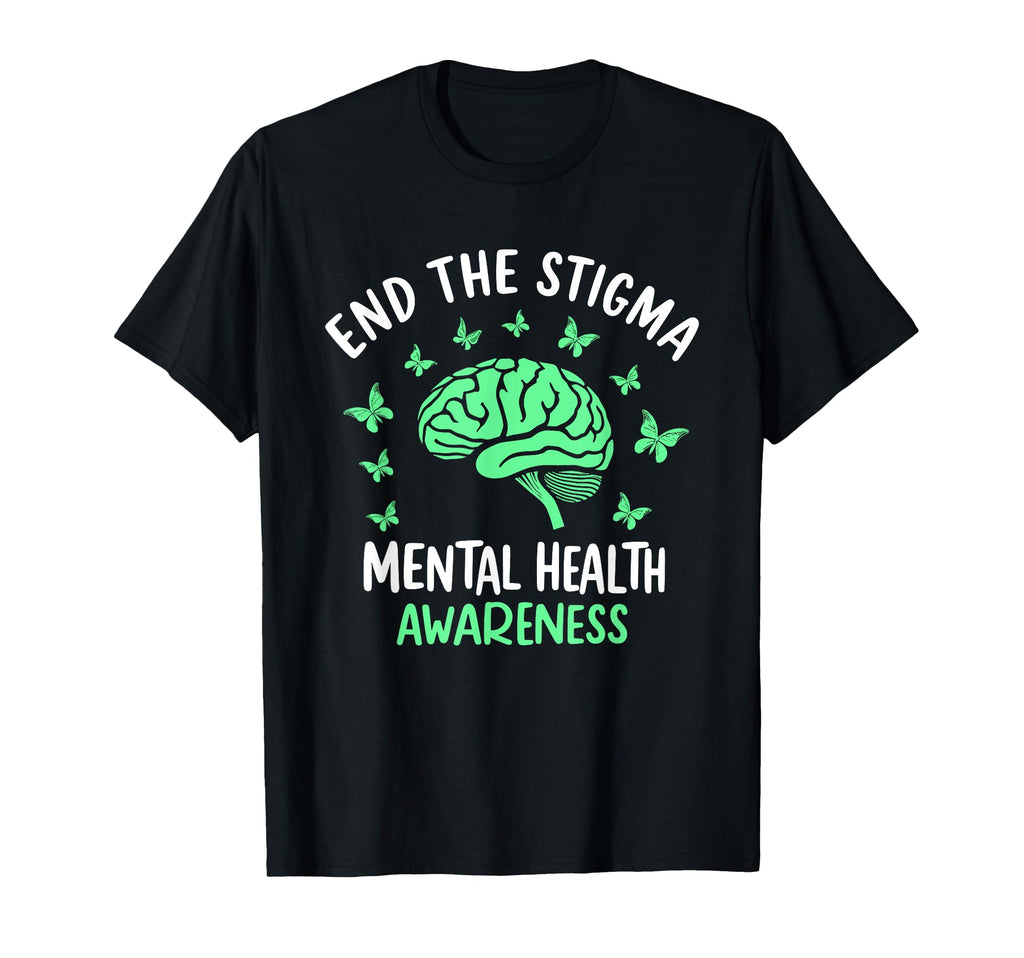 Mental Health Awareness End Stigma T-Shirt - Fun Novelty Design Unisex - T-Shirt, Sweatshirt, Hoodie