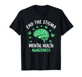 Mental Health Awareness End Stigma T-Shirt - Fun Novelty Design Unisex - T-Shirt, Sweatshirt, Hoodie