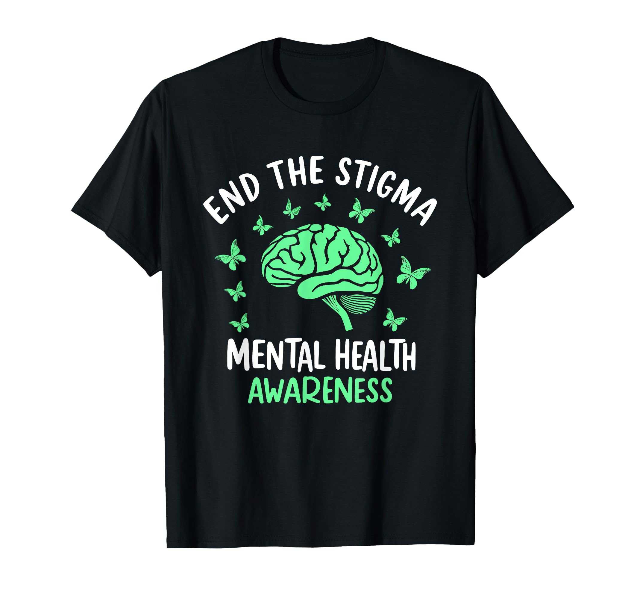 Mental Health Awareness End Stigma T-Shirt - Fun Novelty Design Unisex - T-Shirt, Sweatshirt, Hoodie