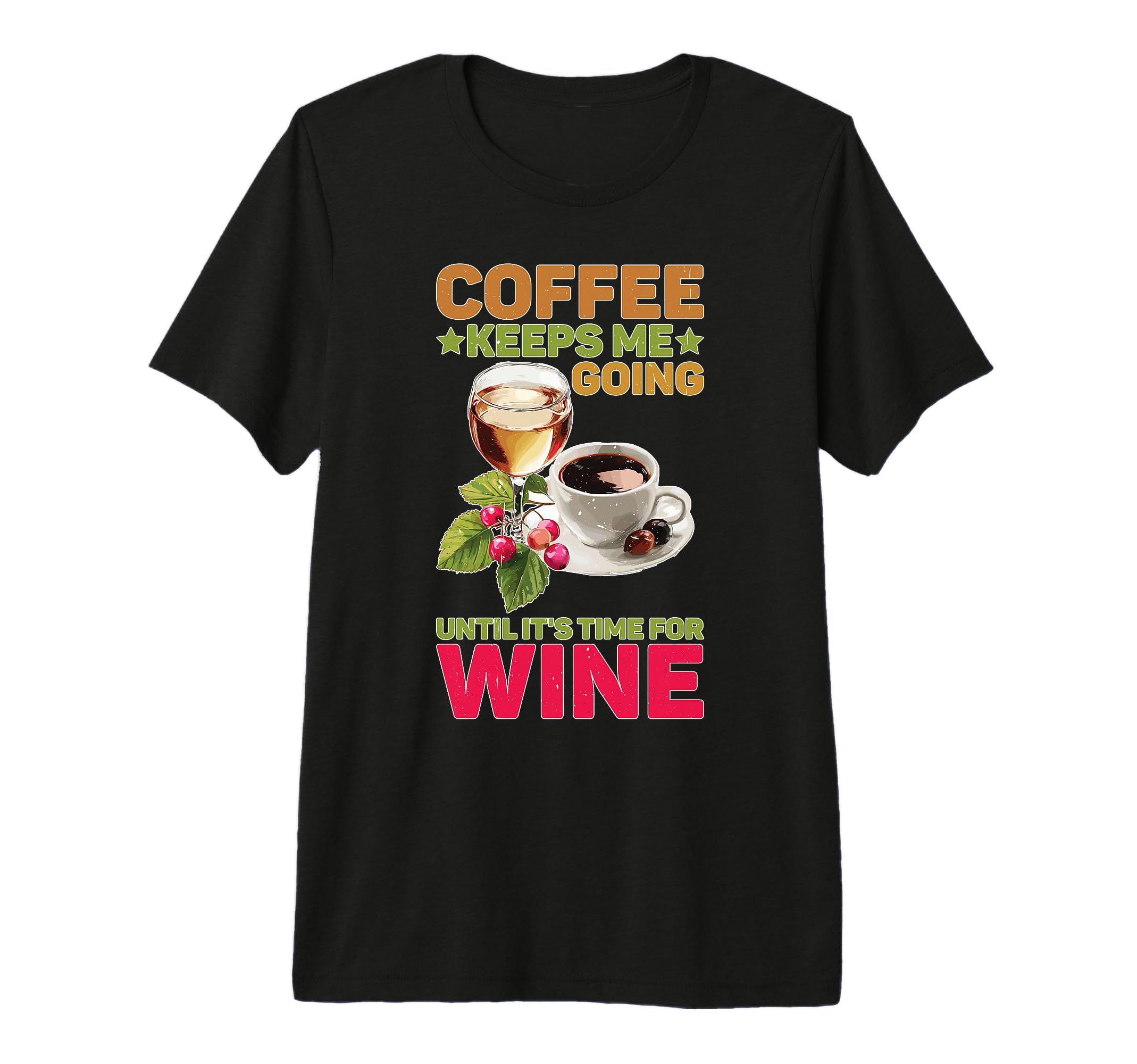 Coffee Keeps Me Going Until Its Time T-Shirt - Streetwear Style Unisex - T-Shirt, Sweatshirt, Hoodie