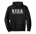 B Y O B Bring Your Own Boundaries Party Hoodie - Trendy Graphic for Adults - T-Shirt, Sweatshirt, Hoodie