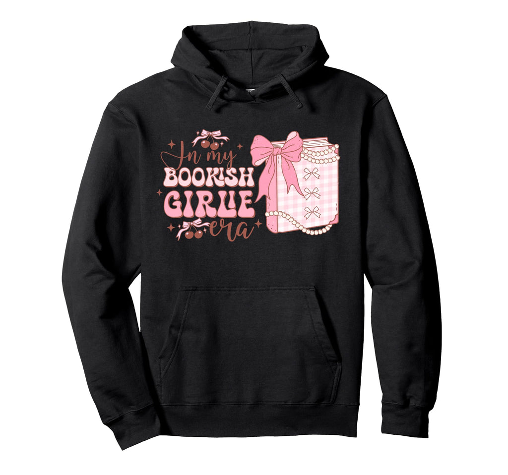 My Bookish Girlie Era Book Lover Hoodie - Streetwear Style for Adults - T-Shirt, Sweatshirt, Hoodie