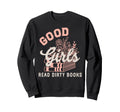 Good Read Dirty Books Smutty Book I Sweatshirt - Unique Graphic Men Women - T-Shirt, Sweatshirt, Hoodie
