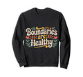 Boundaries Are Healthy Emotional Sweatshirt - Minimalist Print Men Women - T-Shirt, Sweatshirt, Hoodie