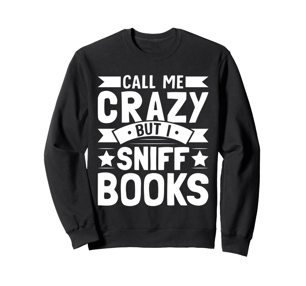 Book Lover Bookworm Storytelling Sweatshirt - Novelty Apparel Men Women - T-Shirt, Sweatshirt, Hoodie