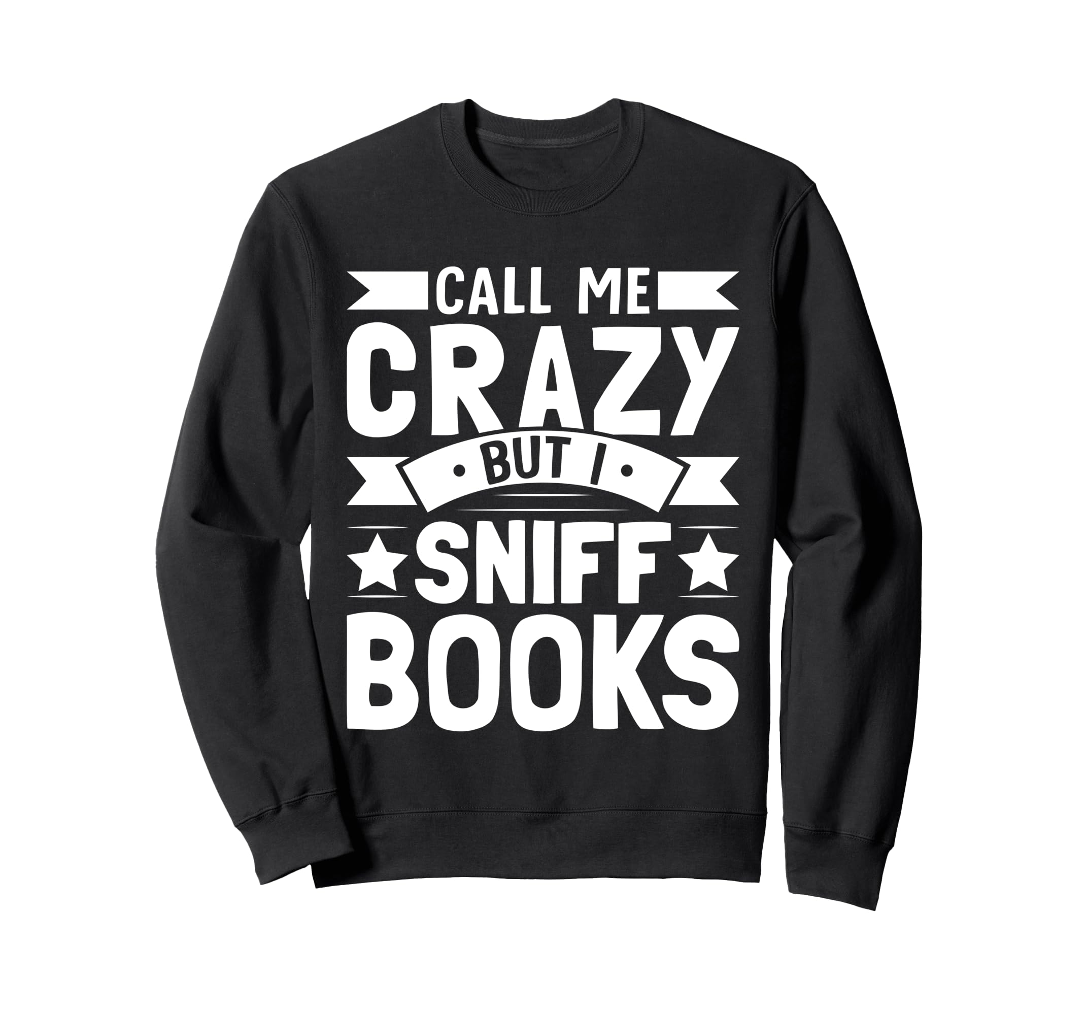 Book Lover Bookworm Storytelling Sweatshirt - Novelty Apparel Men Women - T-Shirt, Sweatshirt, Hoodie