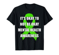 Its Okay To Not Be Okay Mental T-Shirt - Minimalist Print for Adults - T-Shirt, Sweatshirt, Hoodie