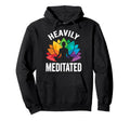 Heavily Meditated Yoga Namaste Hoodie - Trendy Graphic Men Women - T-Shirt, Sweatshirt, Hoodie