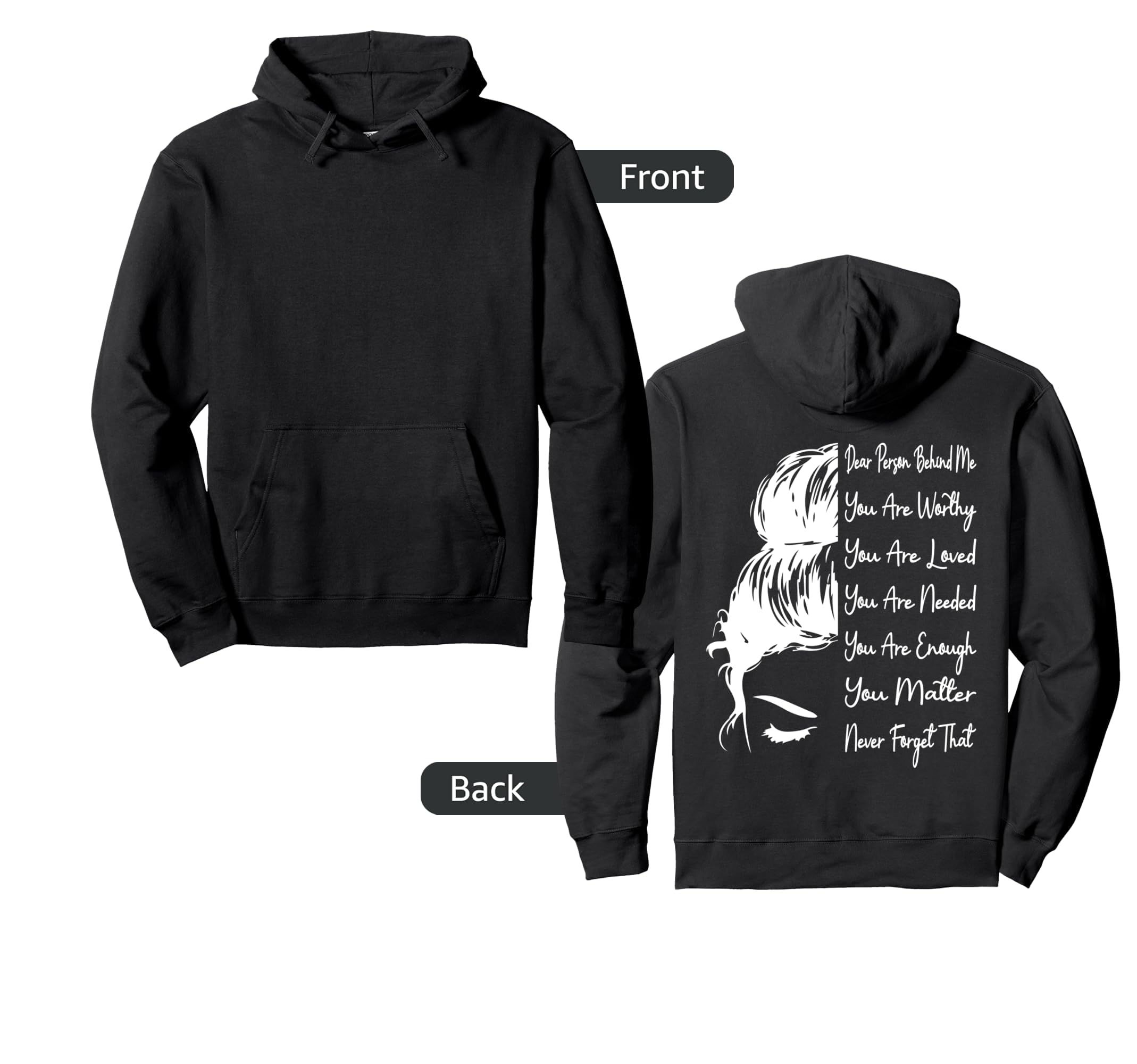 Dear Person Behind Me You Are Worthy Hoodie - Unique Graphic for Adults - T-Shirt, Sweatshirt, Hoodie