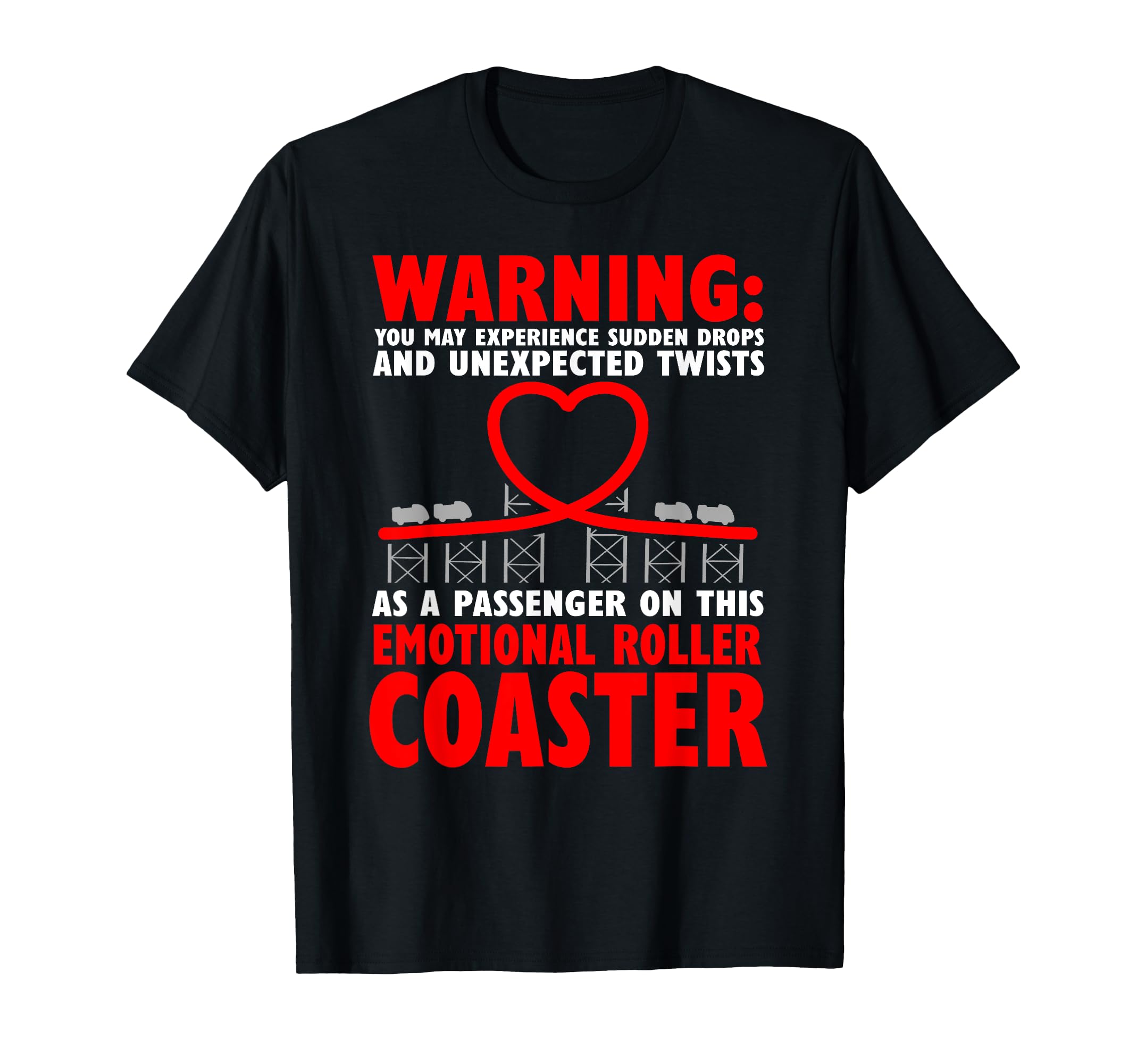 Warning Emotional Roller Coaster Funny T-Shirt - Unique Graphic Unisex - T-Shirt, Sweatshirt, Hoodie