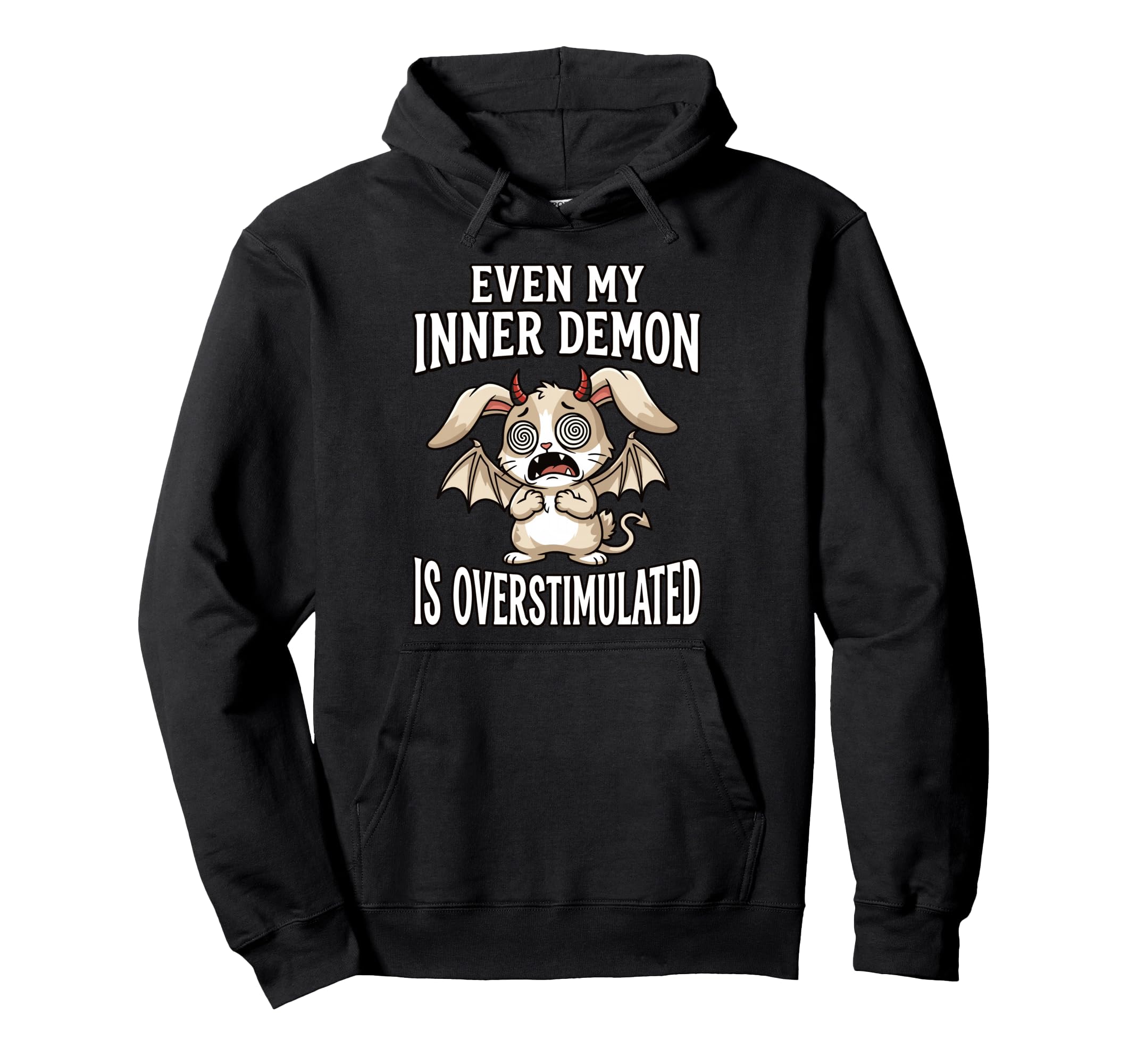 Even My Inner Demon Is Overstimulated Hoodie - Minimalist Print Unisex - T-Shirt, Sweatshirt, Hoodie