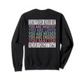Dear Person Behind Me You Are Sweatshirt - Custom Art Print for Adults - T-Shirt, Sweatshirt, Hoodie