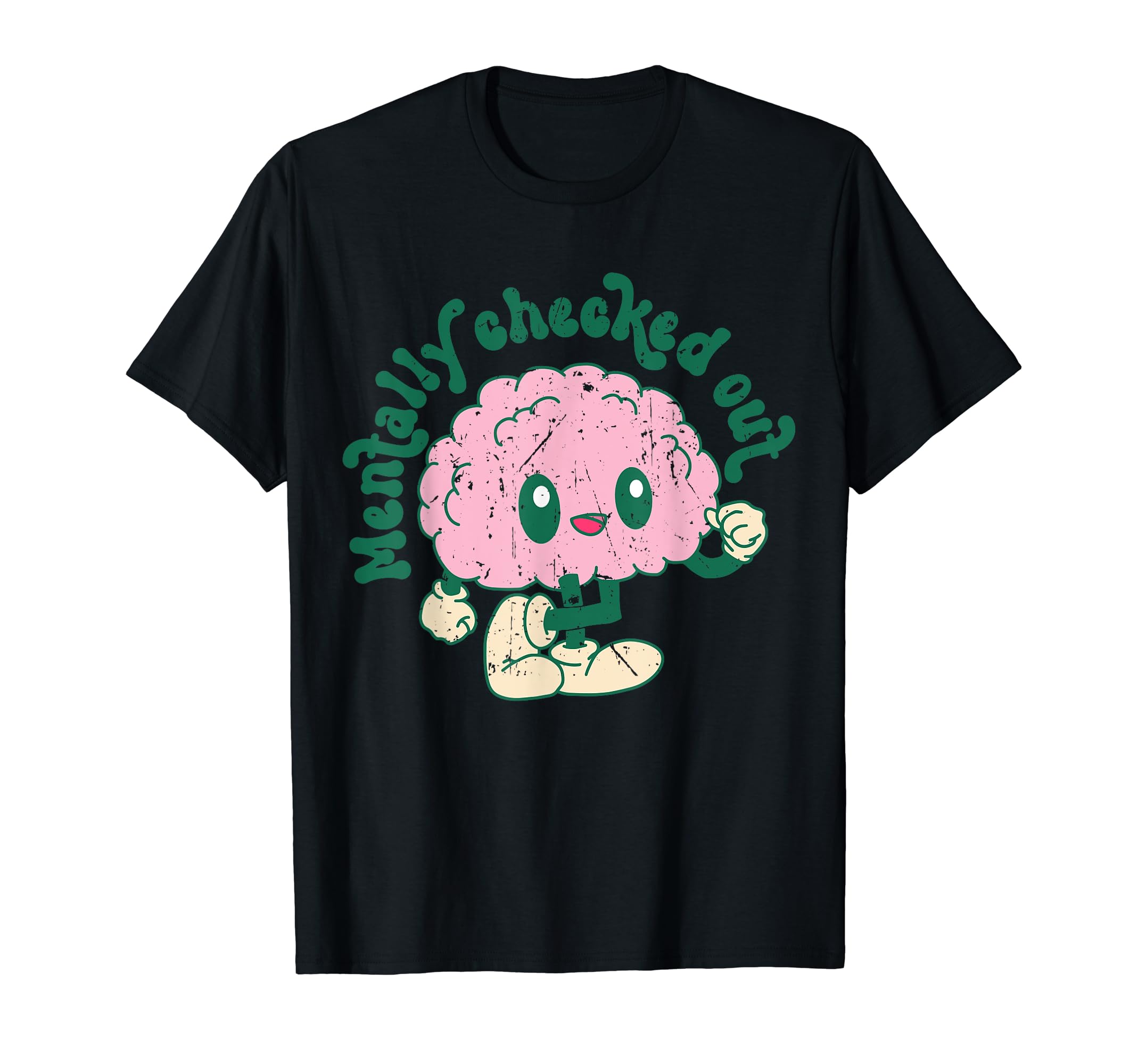 Groovy Mentally Checked Out Mental Health T-Shirt - Unique Graphic Unisex - T-Shirt, Sweatshirt, Hoodie