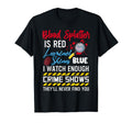 Blood Spatter Is Red Luminol T-Shirt - Casual Everyday Wear Men Women - T-Shirt, Sweatshirt, Hoodie