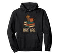 Love God Drink Coffee Read Books Reading Hoodie - Unique Graphic Men Women - T-Shirt, Sweatshirt, Hoodie