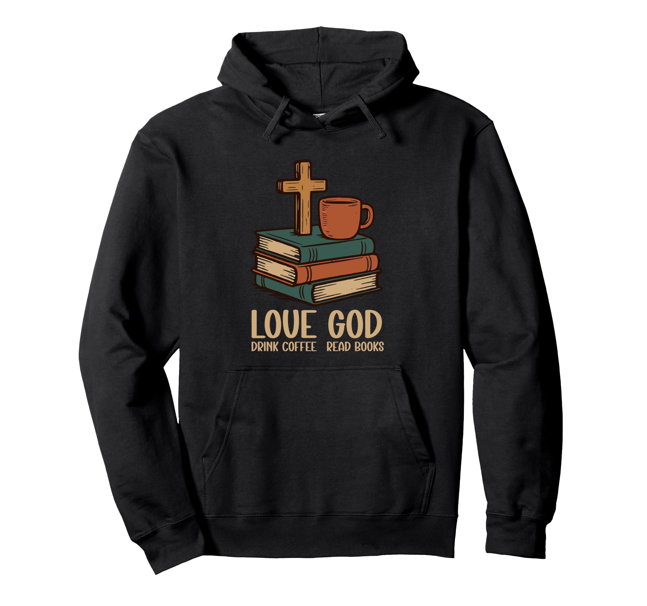Love God Drink Coffee Read Books Reading Hoodie - Unique Graphic Men Women - T-Shirt, Sweatshirt, Hoodie