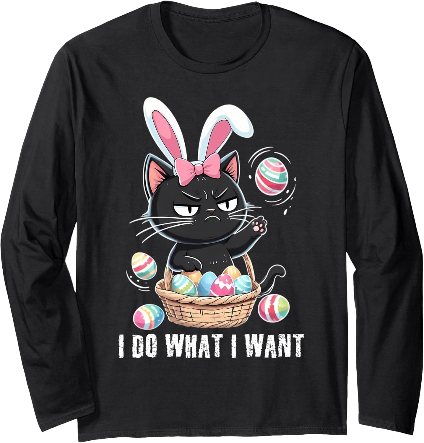 I Do What I Want Funny Easter Eggs Cat Merch Unisex T-shirt, Sweatshirt, Hoodie, Long Sleeve Tee - T-Shirt, Sweatshirt, Hoodie