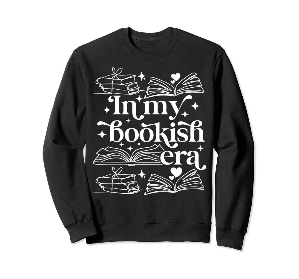 My Bookish Era Book Lover Sweatshirt - Novelty Apparel Men Women - T-Shirt, Sweatshirt, Hoodie