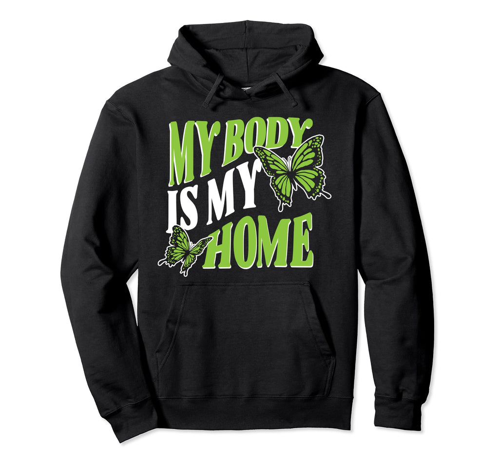 My Body Is My Home Depression Mental Hoodie - Trendy Graphic for Adults - T-Shirt, Sweatshirt, Hoodie