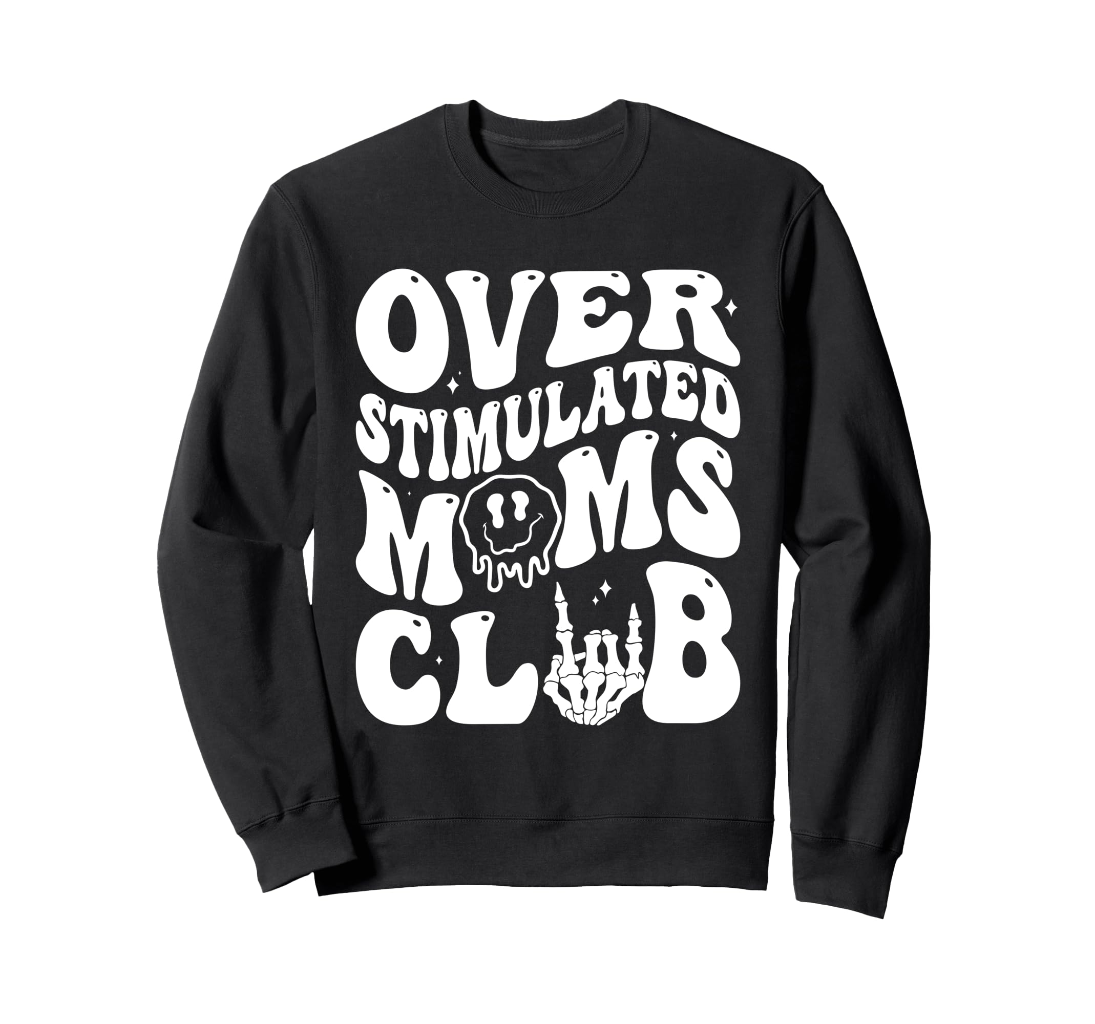 Overstimulated Moms Club Mothers Sweatshirt - Novelty Apparel Men Women - T-Shirt, Sweatshirt, Hoodie