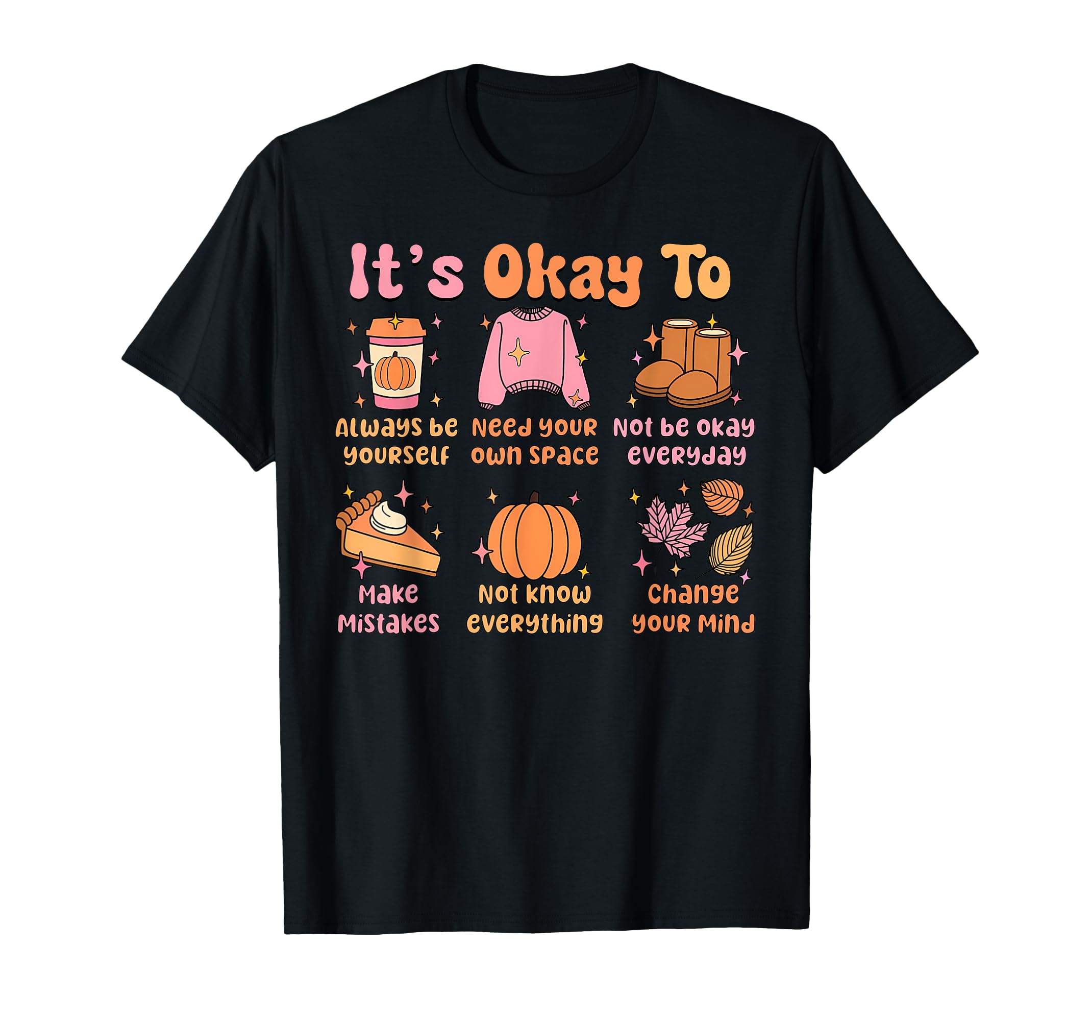 Its Okay To Fall Motivational Autumn T-Shirt - Novelty Apparel for Adults - T-Shirt, Sweatshirt, Hoodie