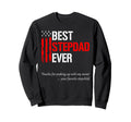 Best Stepdad Ever Fathers Day Step Sweatshirt - Streetwear Style Men Women - T-Shirt, Sweatshirt, Hoodie