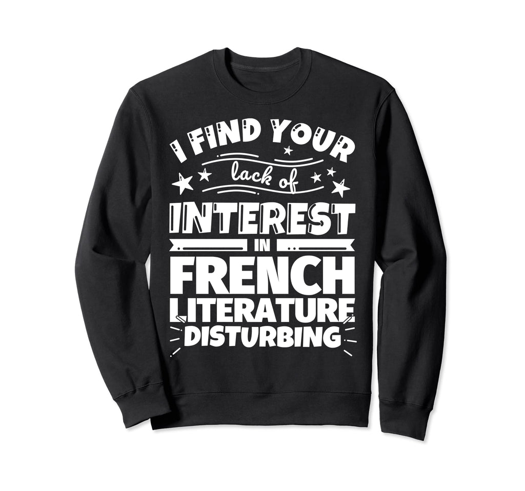 French Literature Funny Lack Sweatshirt - Streetwear Style Men Women - T-Shirt, Sweatshirt, Hoodie