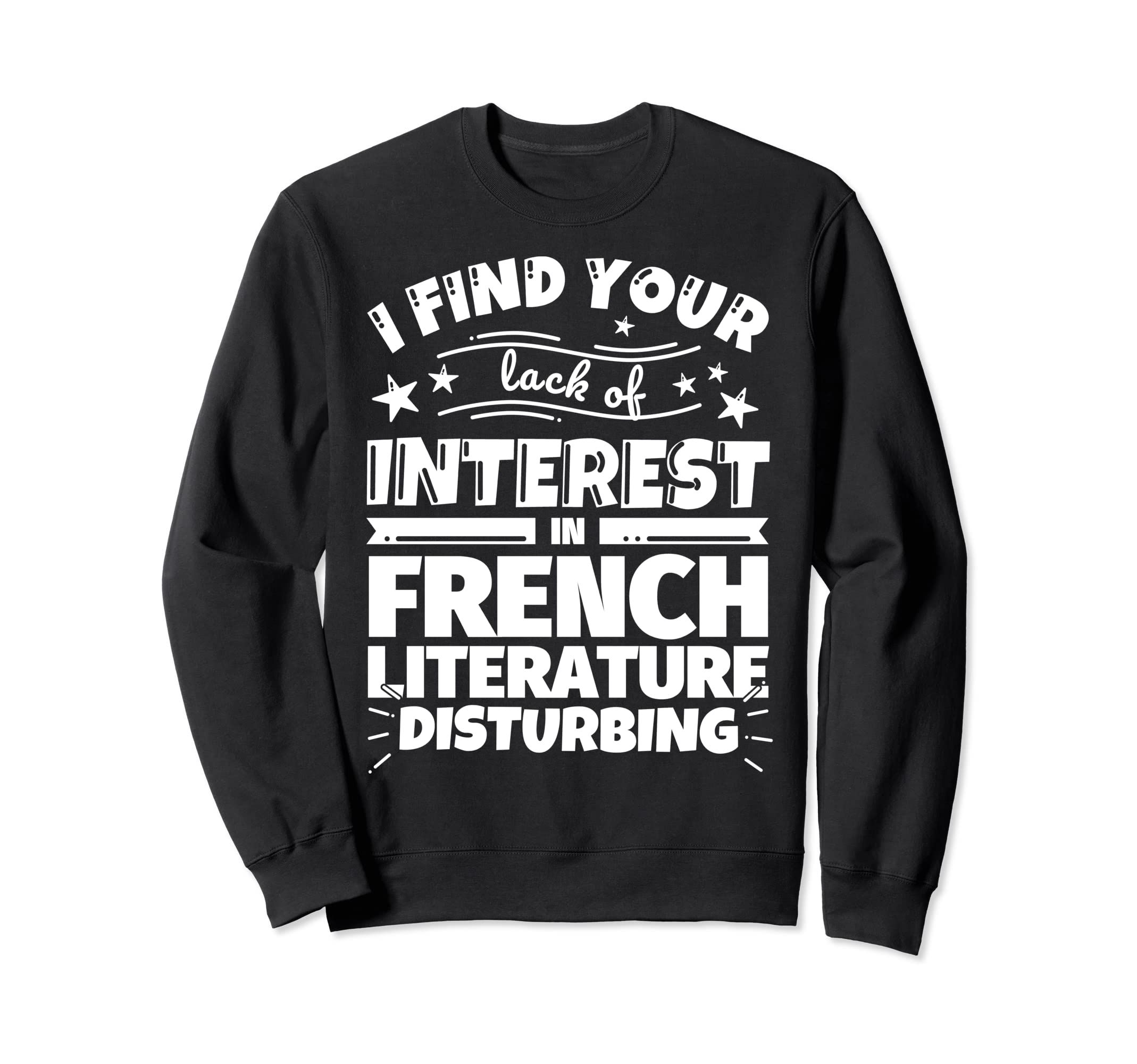 French Literature Funny Lack Sweatshirt - Streetwear Style Men Women - T-Shirt, Sweatshirt, Hoodie