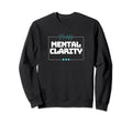 Manifesting Mental Clarity Focus Sweatshirt - Casual Everyday Wear Unisex - T-Shirt, Sweatshirt, Hoodie