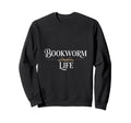 Bookworm Life Reading Lover Open Book Sweatshirt - Trendy Graphic Unisex - T-Shirt, Sweatshirt, Hoodie
