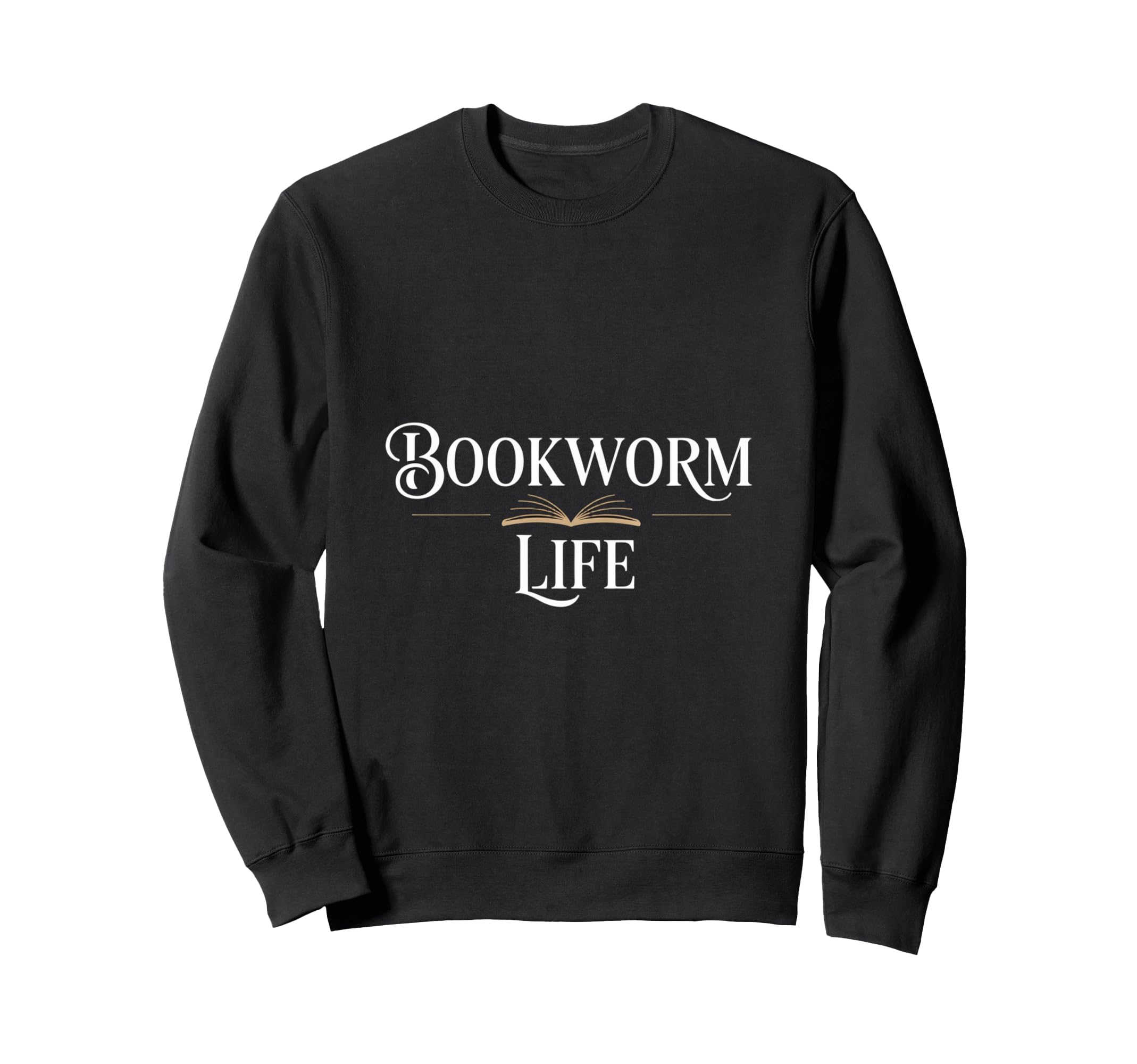 Bookworm Life Reading Lover Open Book Sweatshirt - Trendy Graphic Unisex - T-Shirt, Sweatshirt, Hoodie