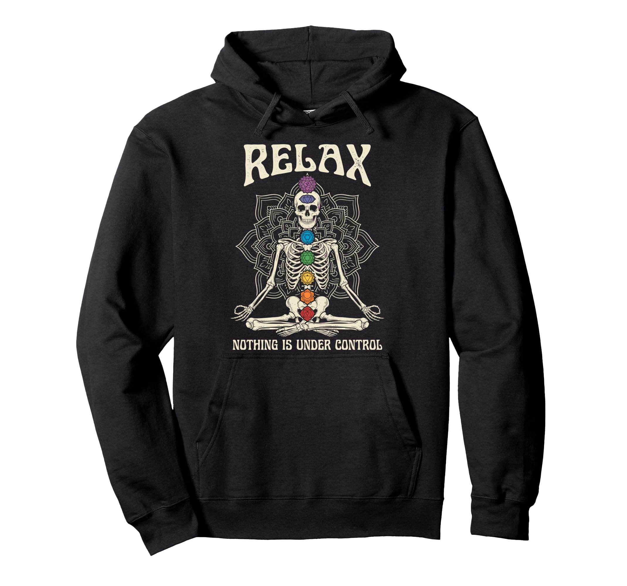 Relax Nothing Is Under Control Yoga Hoodie - Casual Everyday Wear Unisex - T-Shirt, Sweatshirt, Hoodie