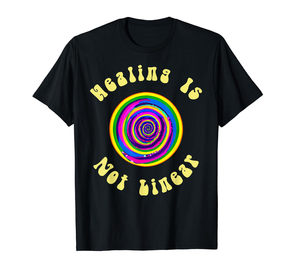 Healing Is Not Linear Mental Health T-Shirt - Streetwear Style Unisex - T-Shirt, Sweatshirt, Hoodie