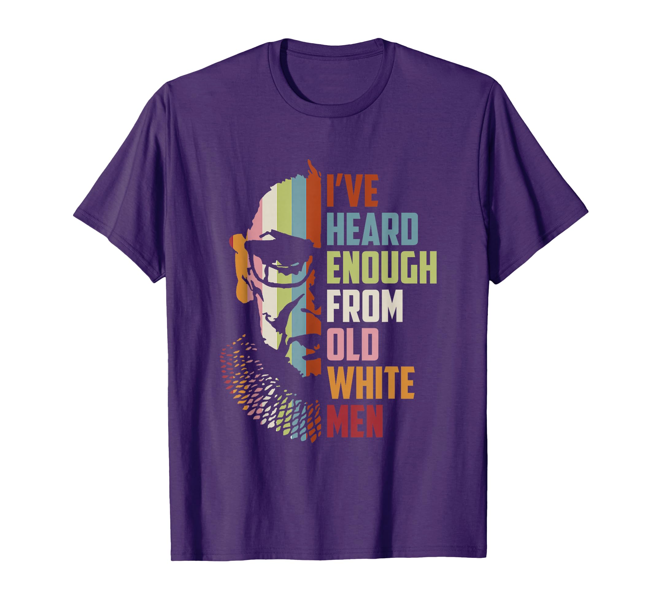 Rbg Ive Heard Enough From Old White T-Shirt - Graphic Print for Adults - T-Shirt, Sweatshirt, Hoodie