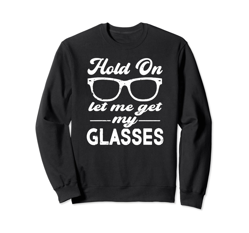 Funny Overthinker Hold Let Me Get Sweatshirt - Novelty Apparel for Adults - T-Shirt, Sweatshirt, Hoodie
